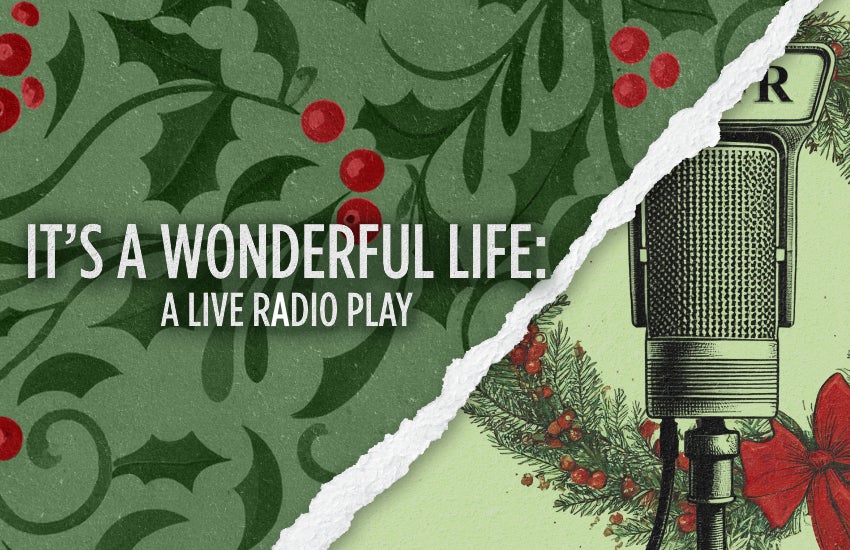 More Info for It's a Wonderful Life: A Live Radio Play