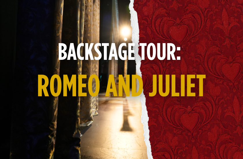 More Info for Backstage Tour: Romeo and Juliet