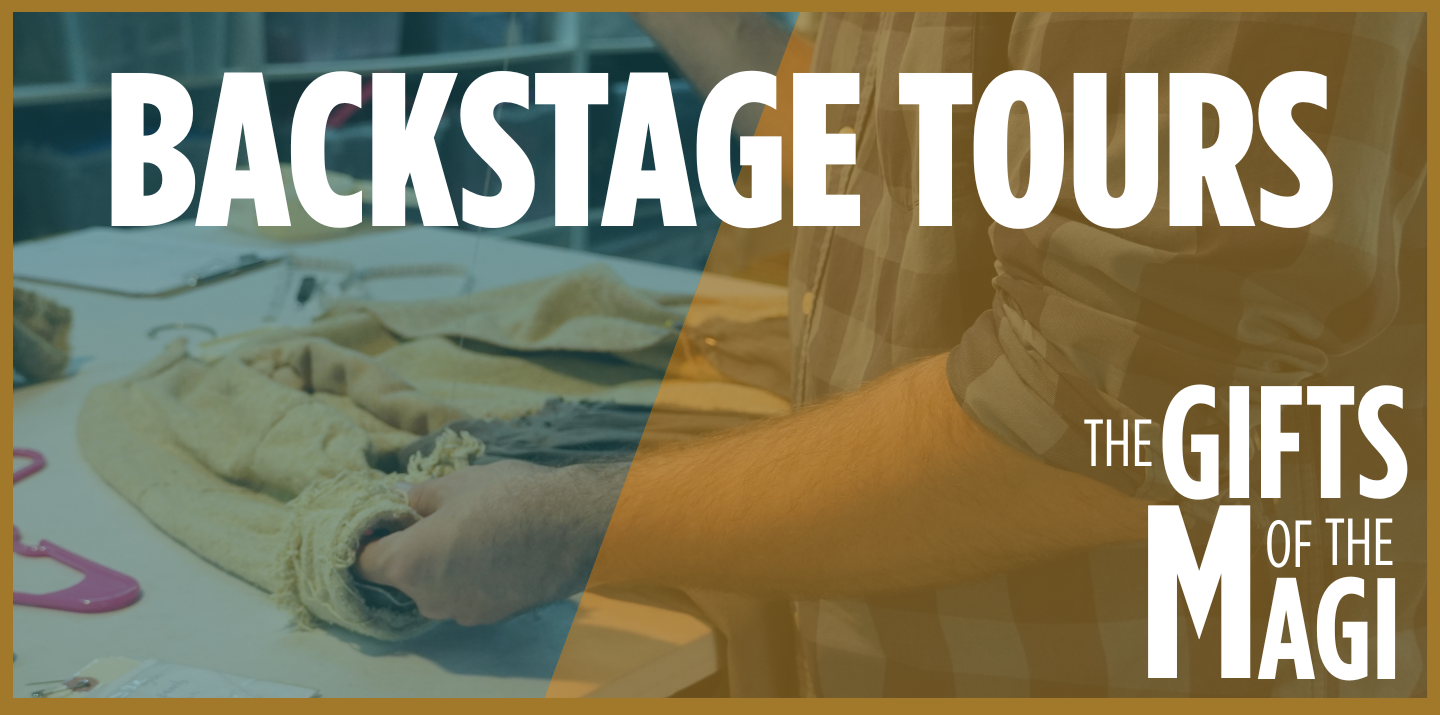 Backstage Tour: The Gifts of the Magi