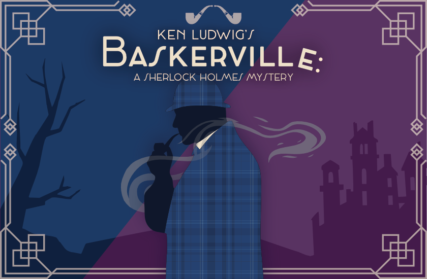 More Info for Ken Ludwig's Baskerville: A Sherlock Holmes Mystery