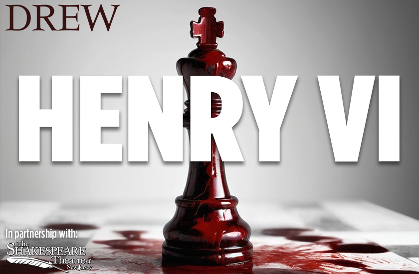 More Info for Drew University Theatre presents HENRY VI: THE RISE OF RICHARD
