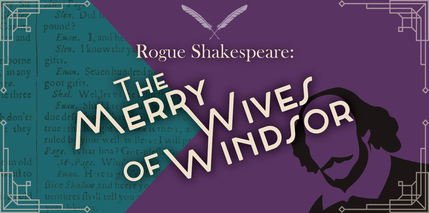 Rogue Shakespeare: The Merry Wives of Windsor