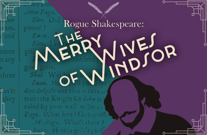 More Info for Rogue Shakespeare: The Merry Wives of Windsor